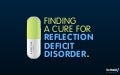 A Cure for Reflection Deficit Disorder