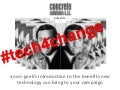 Tech4change: a non-geek’s introduction to the benefits new technology can bring to your campaign