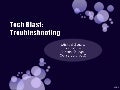 Tech Blast: Troubleshooting