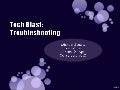 Tech Blast: Troubleshooting