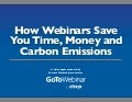How Webinars Save You Time, Money and Carbon Emissions