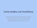 Techie brekkies and teach meets