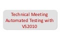 Technical meeting automated testing with vs2010