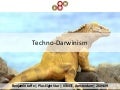 Techno Darwinism
