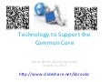Technology to support the common core 2012