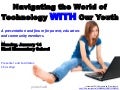 Navigating the World of Technology WITH Our Youth