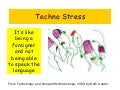 TechnoStress:  Like Being Foreigner