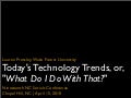 Today's Technology Trends, or, "What Do I Do With That?"