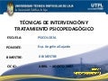 Técnica de intervención y tratamiento psicopedagógico (II Bimestre)