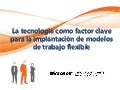 Tecnología y trabajo flexible   mic productivity