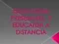 EDUCACION PRESENCIAL Y A DISTANCIA