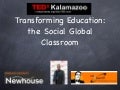 Transforming Education: The Social Global Classroom TedxKalamazoo
