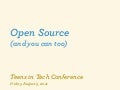 Open Source (and you can too) - 2011 Teens in Tech Conference