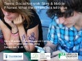 Teens, Social Network Sites & Mobile Phones: What the research is telling us - COSN
