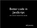 Better code in JavaScript
