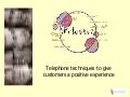 Telephone techniques to give customers a positive experience