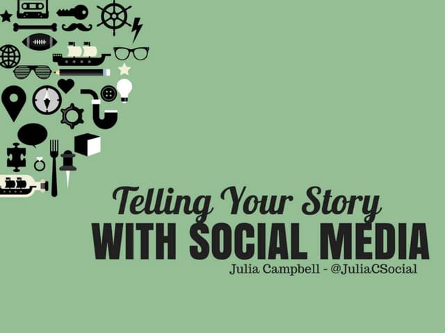 Telling Your Story With Social Medi...