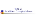 Tema 2  EstadíStica  Conceptos BáSicos