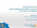 Criando temas para Joomla, Wordpress, Drupal e tudo mais  sem tocar em templates 