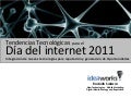 Tendencias Tecnologicas dia del internet 2011