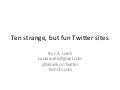 Ten strange, but fun twitter sites
