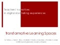 Teachers’ narratives in digital storytelling : transformative learning spaces