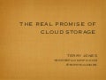 The Real Promise of Cloud Storage