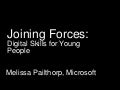 Melissa Pailthorp, Microsoft: "Joining forces - Digital skills for young people"