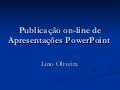 Publicação on-line de Apresentações PowerPoint