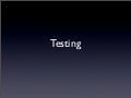 Testing