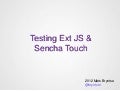 Testing Ext JS and Sencha Touch