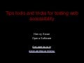 Web accessibility testing methodologies, tools and tips