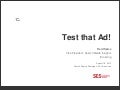 SES SF 2010 - Test That Ad - Reid Spice - iCrossing