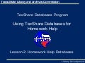 TexShare Homework Help Lesson 2