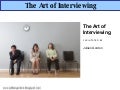 The Art Of Interviewing