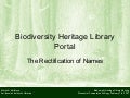 The Biodiversity Heritage Library Portal: The Rectification of Names
