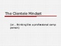 The Clientele Mindset
