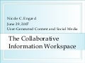 The Collaborative Information Workspace