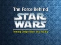 The Force Behind Star Wars: Turning Design Ideas into Reality