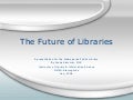 The Future of Libraries (for beginners)