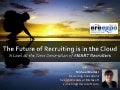 The Future of Recruiting is in the Cloud - ERE Fall 2008