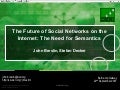 The Future of Social Networks: The Need for Semantics