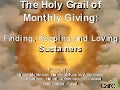The Holy Grail of Monthly Giving: Finding, Keeping and Loving Sustainers
