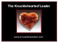 The Knucklehearted™ Leader