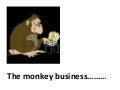 The Monkey Business....