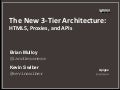 The New 3-Tier Architecture: HTML5, Proxies, and APIs