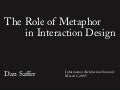 The Role of Metaphor in Interaction Design