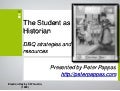 The Student As Historian - DBQ Strategies and Resources for Teaching History