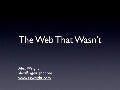 The Web That Wasn&rsquo;t