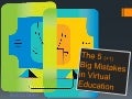The 5 big mistakes in virtual education
